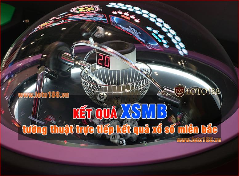 XSMB - Kết quả xổ số miền Bắc hôm nay - Xem kết quả XSMB chính xác